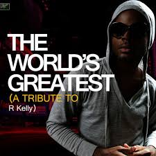 In the ring of life i'll reign love and the world will notice a king when all is darkest, i'll shine a light and use a success you'll find in me. Ameritz Tribute Standards The World S Greatest A Tribute To R Kelly Lyrics And Songs Deezer