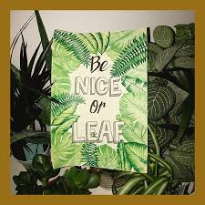 Tropical Leaf Be Nice Or Leaf Quote Leaf Quotes Leaf Drawing Doodle Art