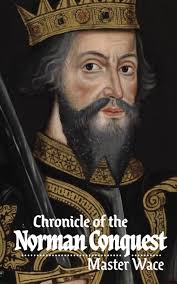 Chronicle of the Norman Conquest: Wace, Master, Taylor, Edgar:  9781778940460: Amazon.com: Books