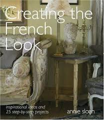 Creating The French Look Inspirational Ideas And 25 Step By By Sloan Annie French Country Decorating French Country Rug French Decor