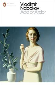 Ada Or Ardor By Vladimir Nabokov A Great Work Of Art Radiant And Rapturous Affirming The Power Of Love An Vladimir Nabokov Penguin Modern Classics Vladimir