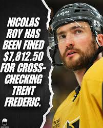 Nicolas Roy has been fined $7,812.50 for cross-checking Trent Frederic.