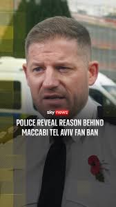 Police reveal reason behind Maccabi Tel Aviv fan ban