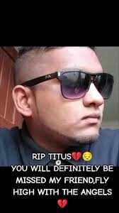 Remembering a Dear Friend: Fly High, Titus