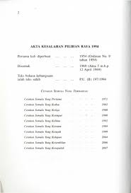 Akta kesalahan pilihan raya 1954) is a malaysian law which enacted to prevent electoral offences and corrupt and illegal practices at elections; Akta Kesalahan Pilihan Raya 1954 Akta 5 Reprint 2016