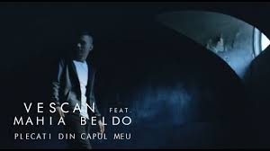 Dorian oswin, mihai gruia, vescan daniel text :vescan aranjament : Vescan Feat Mahia Beldo Plecati Din Capul Meu Official Video Youtube