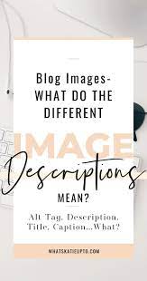 What Do The 5 Different Blog Image Descriptions Mean Katie Grazer Blog Blog Writing Blog Images Blog Tips
