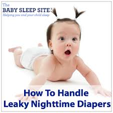 Nighttime Leaky Diapers 7 Tips For How To Handle The Baby Sleep Site