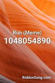10 roblox funny sound codes. Run Meme Roblox Id Roblox Music Codes Roblox Memes Music