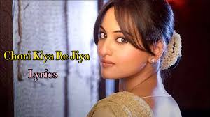 Lyrics: Chori Kiya Re Jiya
