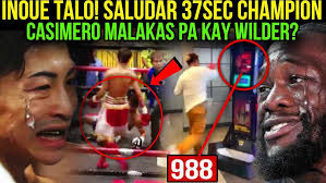 🔴INOUE TALO! CASIMERO MALAKAS PA KAY WILDER! SALUDAR 37 SECONDS CHAMPION  AGAD, GABUNILAS UPSET TALO