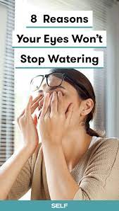 8 Surprising Reasons Your Eyes Won T Stop Watering Watery Eyes Remedy Watery Eyes Sleep Apnea