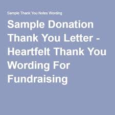 Sample Donation Thank You Letter Heartfelt Thank You Wording For Fundraising Donation Thank You Letter Thank You Note Wording Thank You Letter