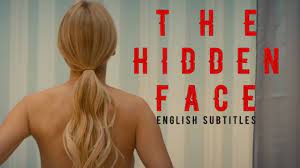 A spanish orchestra conductor deals with the mysterious disappearance of his girlfriend. The Hidden Face English Subtitles Youtube