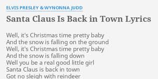 Santa Claus Is Back In Town Lyrics By Elvis Presley Wynonna Judd Well It S Christmas Time
