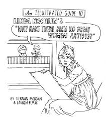 An Illustrated Guide To Linda Nochlin S Why Have There Been No Great Women Artists Female Artists Art History Major Feminist Art
