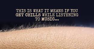 You Know That Feeling When Your Skin Tingles From Hearing A Certain Song Well It Turns Out That Getting Chills Fro Music Quotes Song Quotes Listening To Music