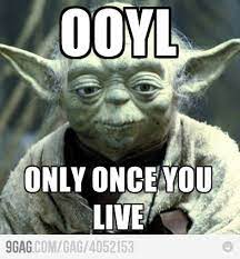 Only Once You Live Young Padawan Yoda Quotes Yoda Meme Star Wars