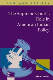 The Supreme Court's Role in American Indian Policy (Law and Society): John  H. Vinzant: 9781593323301: Amazon.com: Books