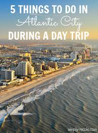 5 Things To Do In Atlantic City During A Day Trip Atlantic City Vacation Day Trips East Coast Vacation