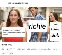 This Is Why Richie Is My Favorite I Mean The Fact That He S Played By Finn Wolfhard Helps Too But It The Clown Movie Horror Movies Memes Movie Memes