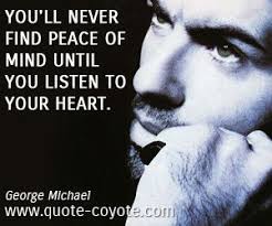 George Michael Quot You 39 Ll Never Find Peace Of Mind Until You L Quot George Michael Quotes George Michael Lyrics George Michael