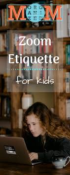 Zoom Meeting Etiquette For Kids In 2020 Etiquette Zoom Call Organized Mom