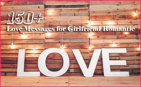 Please remain there my dearest one because you are the only one who fits in perfectly. 150 Love Messages For Girlfriend Romantic