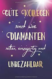 Gute Kollegen Sind Wie Diamanten Selten Einzigartig Und Https Www Amazon De Dp B07y4jn Spruche Arbeitskollegen Lebensweisheiten Spruche Spruche Kollegen
