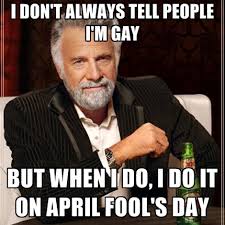 Daily lol pics funny memes 43 april fool's memes. 10 April Fool S Day Memes Straight Out From Our Lives