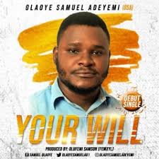 Stream episode Your Will by samuel adeyemi olaoye podcast