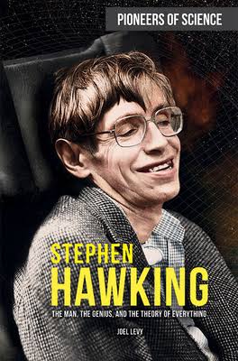Stephen Hawking: The Man, the Genius, and the Theory of Everything  (Pioneers of Science) | mitpressbookstore