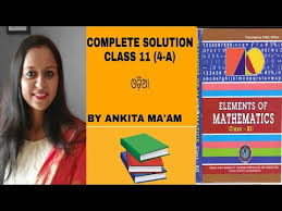 Math book for class 11. Class 11 Trigonometry Exercise4 A Complete Solution To Elements Of Mathematics Chse Odisha By Ankita Youtube