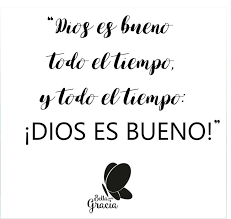El Es Un Dios Bueno Su Amor Es Siempre El Mismo Y Su Fidelidad Jamas Cambia Salmos 100 5 Tla Palabras De Sabiduria Dios Hablame Frases Espirituales