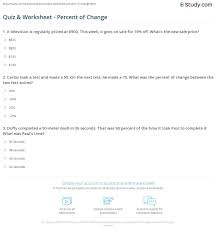 In this percent of change worksheet, learners read word problems and translate them to algebraic equations. Quiz Worksheet Percent Of Change Study Com