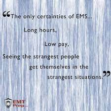 Truestory Storyofmylife Emtprobs Ems Quotes Emt Quote Ems Humor
