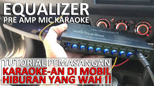 Check spelling or type a new query. Tutorial Pemasangan Equalizer Pre Amp Mic Di Mobil Bisa Karaokean Di Mobil Youtube