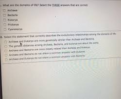 Solved What Are The Domalns Of Life Select The Three A Chegg Com