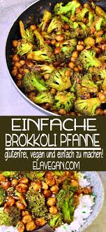 Einfache Brokkoli Pfanne Mit Kichererbsen Und Reis Vegane Abendessen Rezepte Mit Brokkoli Knoblauch Brokkoli