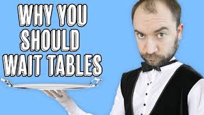 The One Reason Everyone Should Wait Tables • WheezyWaiter