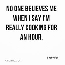 Bobby Flay Quotes | QuoteHD via Relatably.com