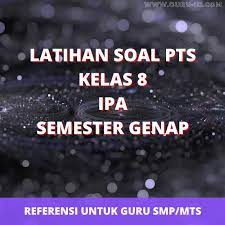 Berikut soal dan kunci jawaban penilaian akhir semester pas prakarya smp kelas 8 kurikulum 2013 tahun pelajaran 20192020. Soal Pts Uts Ipa Kelas 8 Semester 2 Tahun 2021 Info Pendidikan Terbaru
