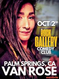October at The Rock Gallery Comedy Club is stacked — save this post and  don't miss a night of top stand-up in Palm Springs & the Coachella Valley!  Oct 2: Van Rose (