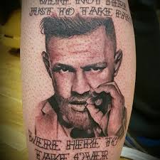 The idea of getting a tattoo was not dated in the past that time, it was just geared more towards the male population. Conor Mcgregor Fans Put Their Passion In Ink Tattoodo