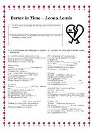 chorus: thought i couldn't live without you it's gonna hurt when it heals too it'll all get better in time and even though i really love you i'm gonna. Song Better In Time By Leona Lewis Esl Worksheet By Yiyin0707