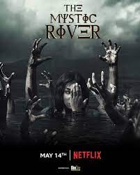One of the scariest shows on tv is finally on netflix. New Horror Series The Mystic River Debuts On Netflix The Times Of Africa
