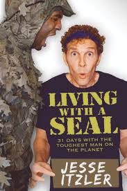 Living With A Seal 31 Days Training With The Toughest Man On The Planet By Jesse Itzler