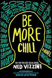 Write a review and share your thoughts. Be More Chill By Ned Vizzini