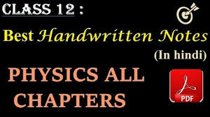 If you have read each and every line carefully and practised every problem. Physics Class 12 Pdf Notes In Hindi Youtube