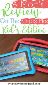 A Mom S Review Of Kindle Fire Kids Edition The Everyday Mom Squad Kindle Fire Kids Fire Kids Kindle Fire Kids Edition
